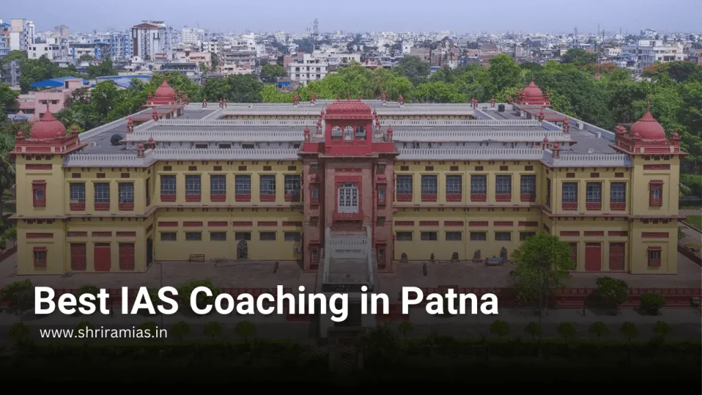 Best IAS Coaching in Patna - SHRI RAM IAS