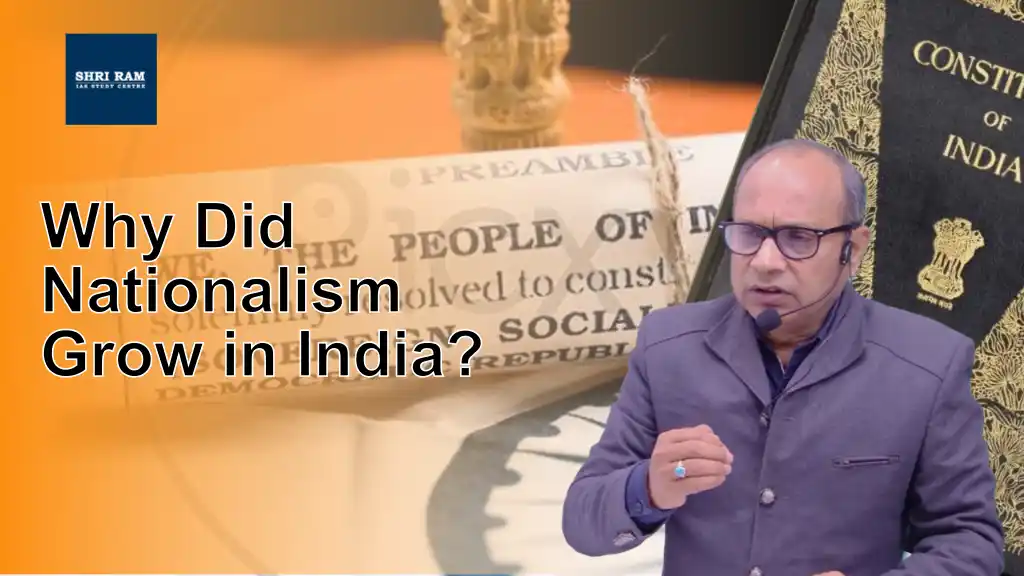 Why Did Nationalism Grow in India? - IAS Coaching in Delhi