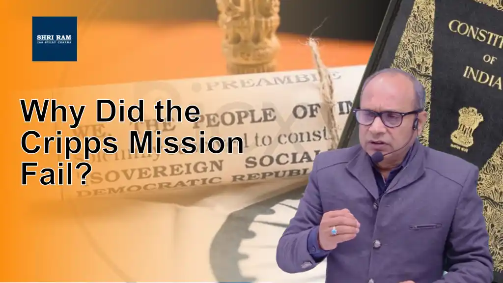 Why Did the Cripps Mission Fail? - IAS Coaching in Delhi