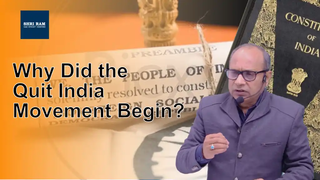 Why Did the Quit India Movement Begin? - IAS Coaching in Delhi