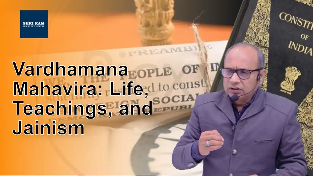 Vardhamana Mahavira: Life, Teachings, and Jainism - IAS Coaching in Delhi
