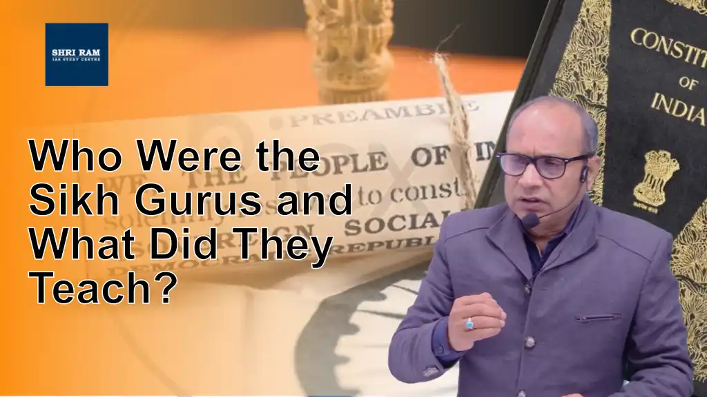Who Were the Sikh Gurus and What Did They Teach? - IAS Coaching in Delhi