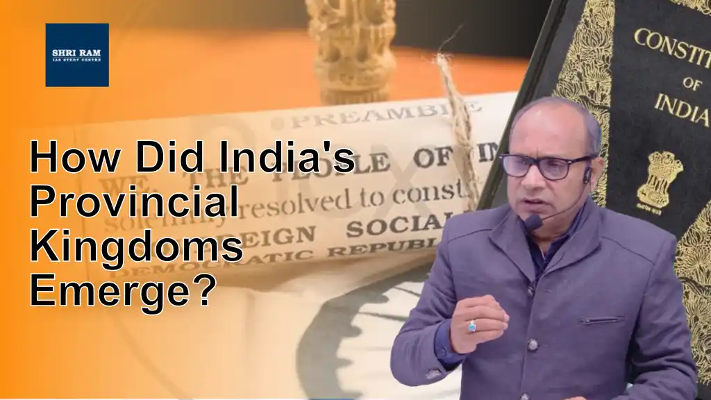 How Did India's Provincial Kingdoms Emerge? - IAS Coaching in Delhi