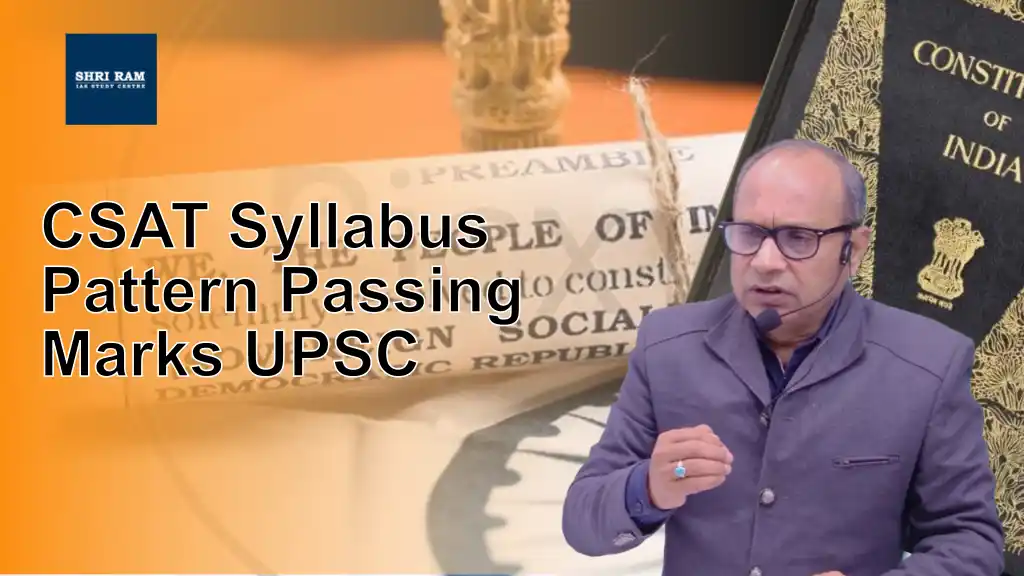 CSAT Syllabus Pattern Passing Marks UPSC - IAS Coaching in Delhi