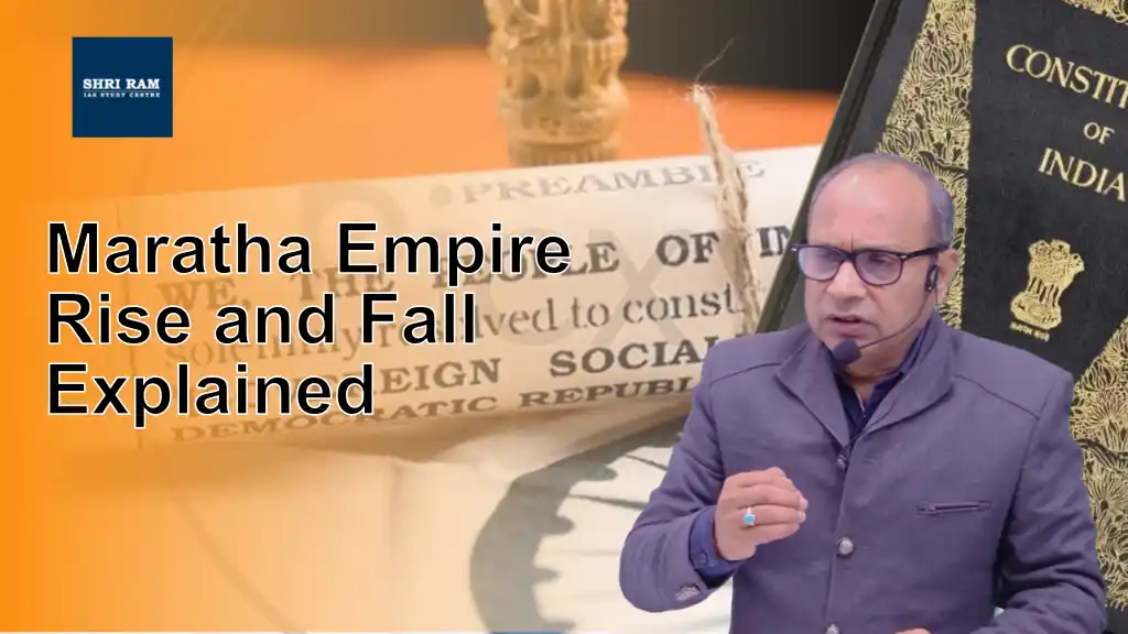 Maratha Empire Rise and Fall Explained - IAS Coaching in Delhi