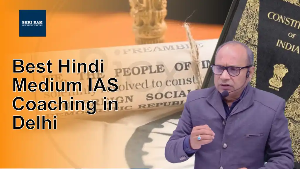 Best Hindi Medium IAS Coaching in Delhi - IAS Coaching in Delhi