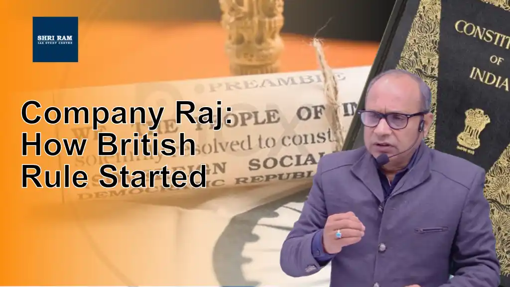 Company Raj: How British Rule Started - IAS Coaching in Delhi