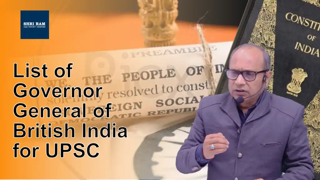 List of Governor General of British India for UPSC - IAS Coaching in Delhi