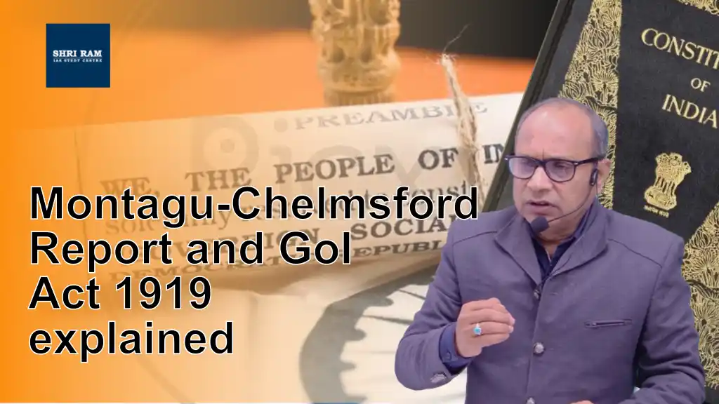 Montagu-Chelmsford Report and GoI Act 1919 explained - IAS Coaching in Delhi