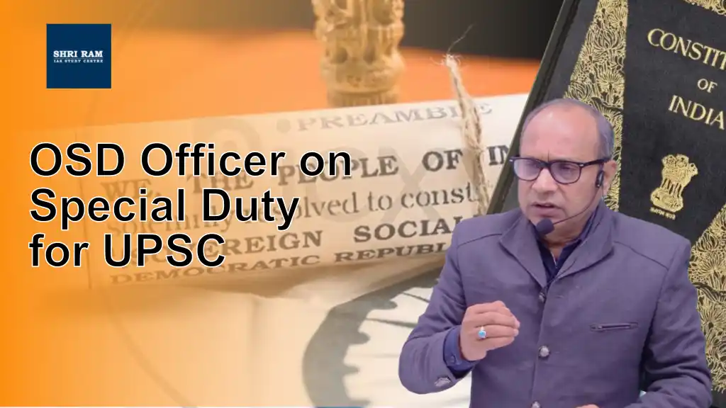 OSD Officer on Special Duty for UPSC - IAS Coaching in Delhi
