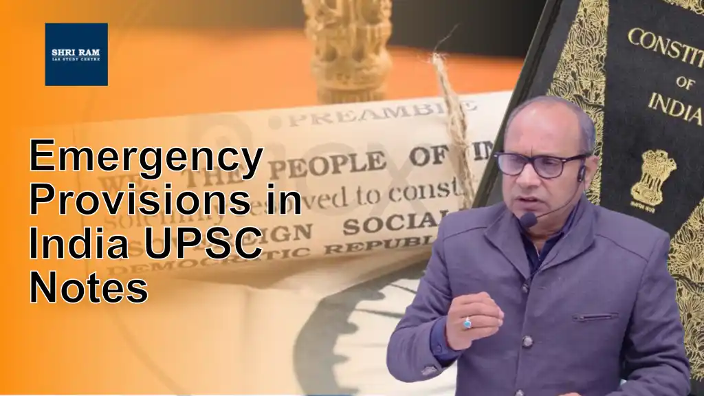 Emergency Provisions in India UPSC Notes - IAS Coaching in Delhi