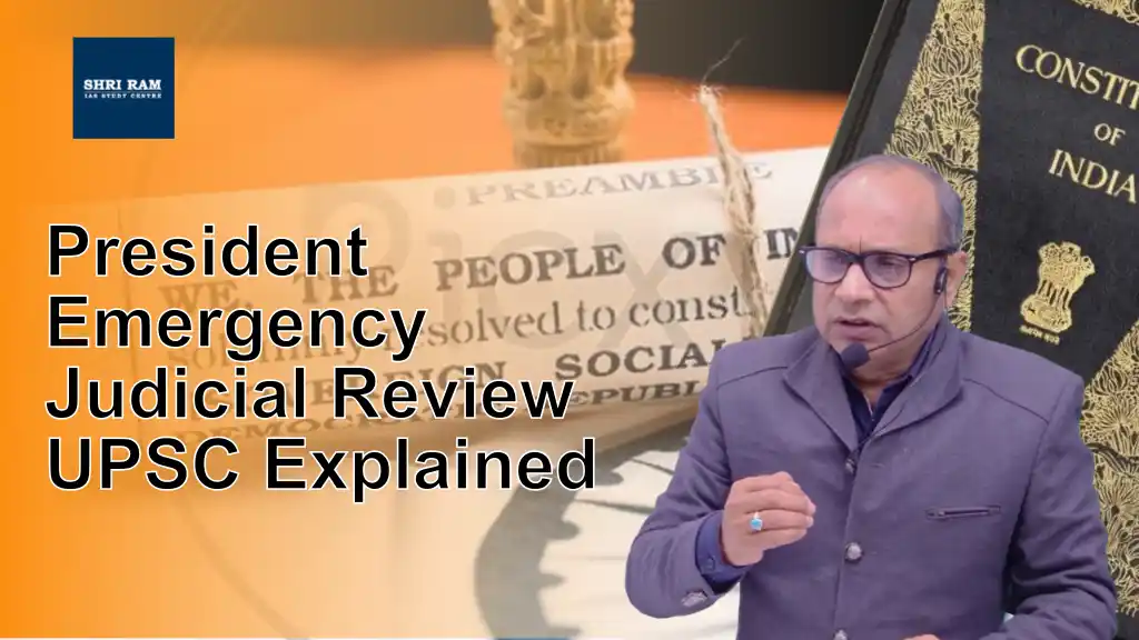 President Emergency Judicial Review UPSC Explained - IAS Coaching in Delhi