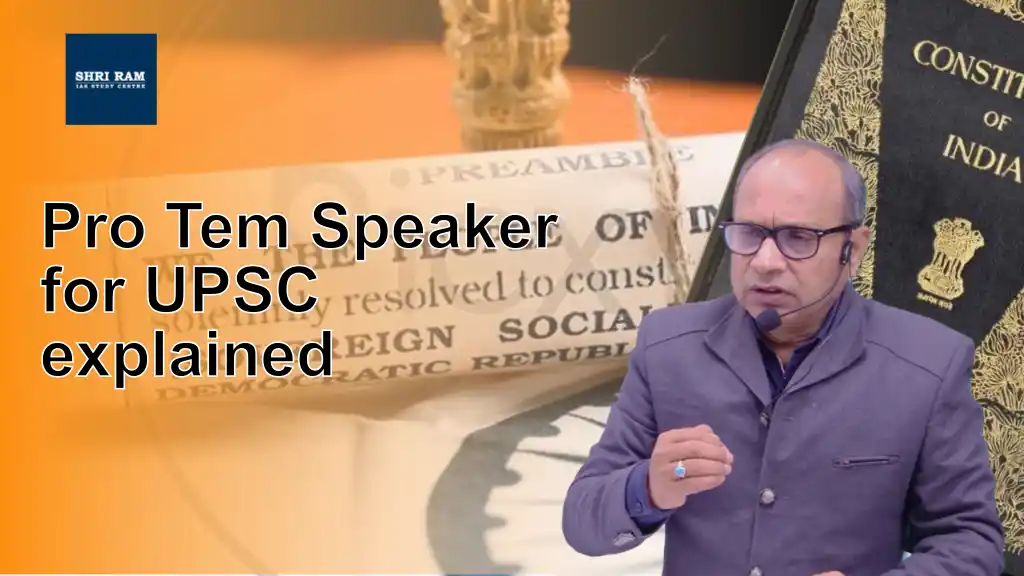 Pro Tem Speaker for UPSC explained - IAS Coaching in Delhi
