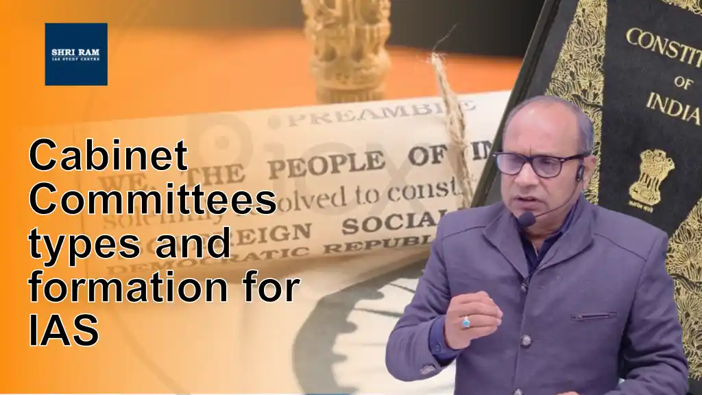 Cabinet Committees types and formation for IAS - IAS Coaching in Delhi