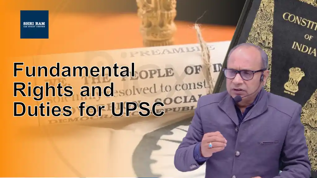 Fundamental Rights and Duties for UPSC - IAS Coaching in Delhi