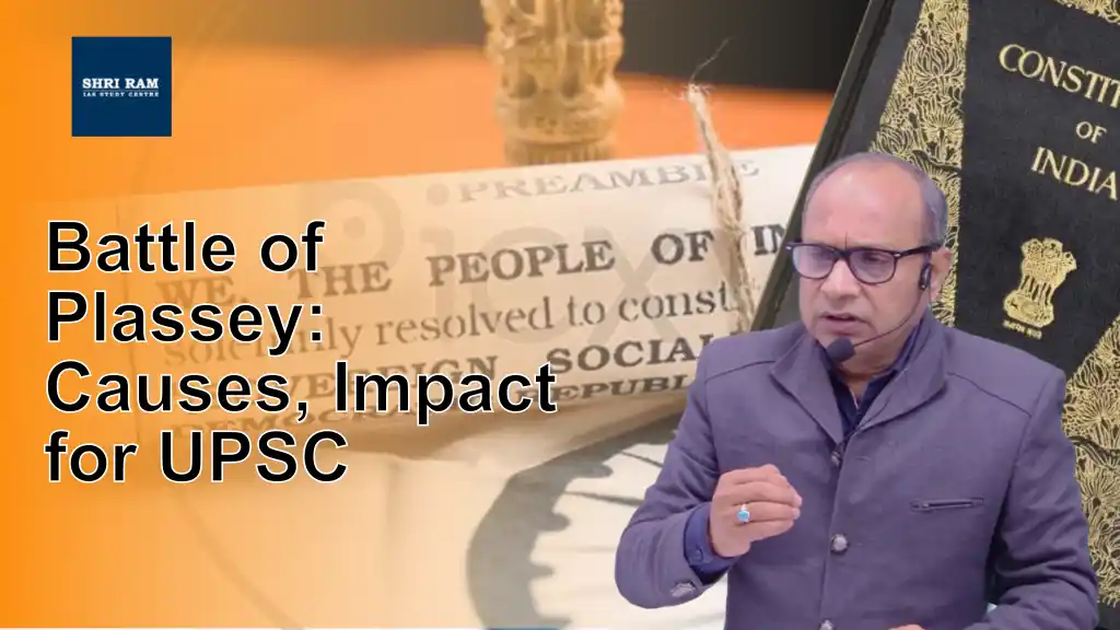 Battle of Plassey: Causes, Impact for UPSC - IAS Coaching in Delhi