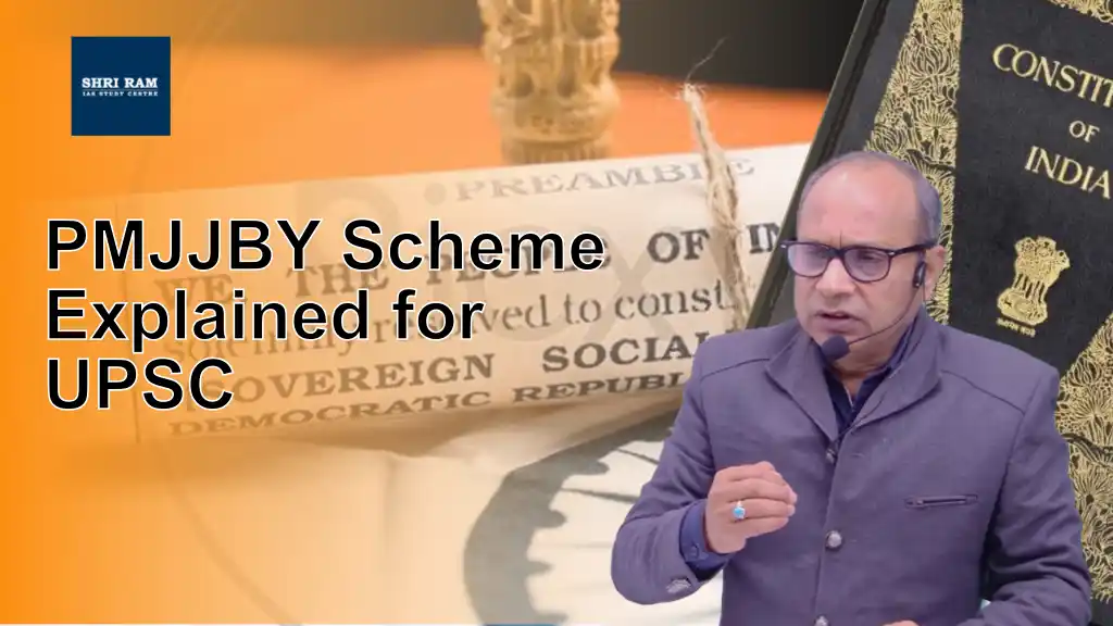 PMJJBY Scheme Explained for UPSC - IAS Coaching in Delhi