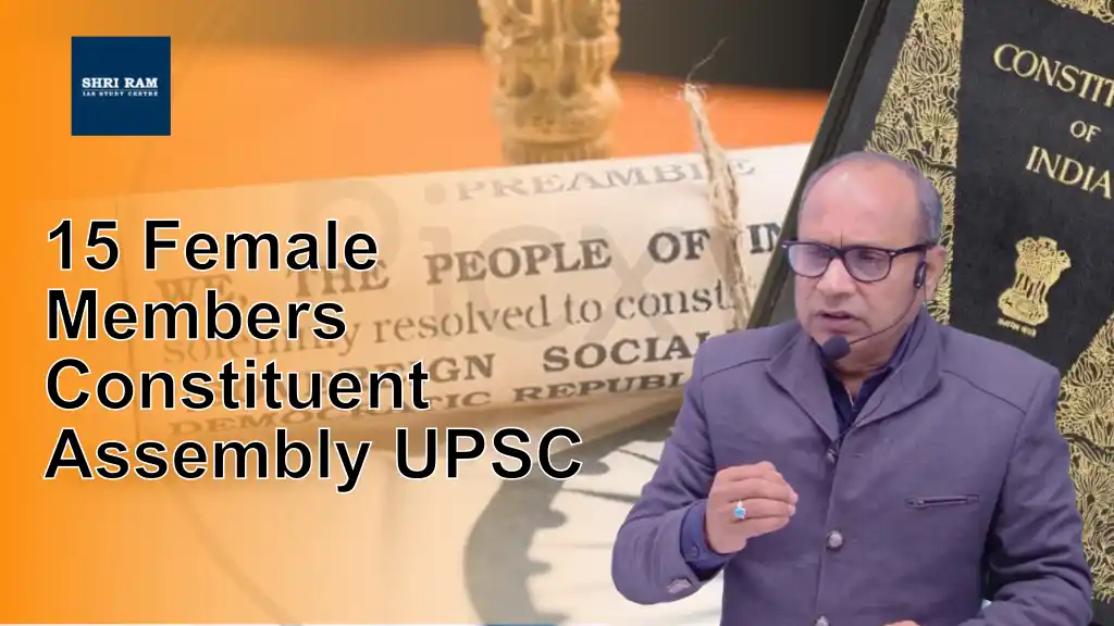 15 Female Members Constituent Assembly UPSC - IAS Coaching in Delhi