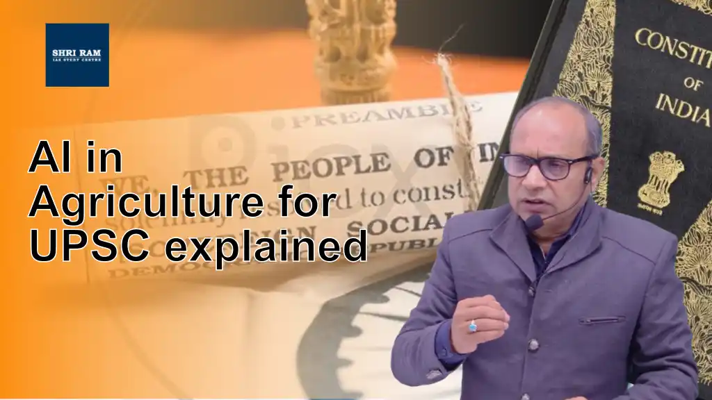 AI in Agriculture for UPSC explained - IAS Coaching in Delhi