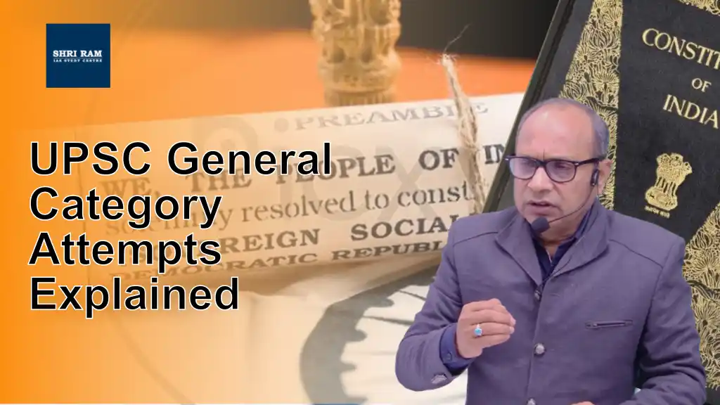 UPSC General Category Attempts Explained - IAS Coaching in Delhi