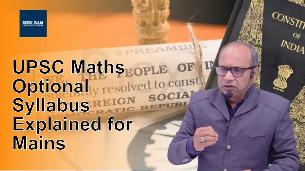 UPSC Maths Optional Syllabus Explained for Mains - IAS Coaching in Delhi